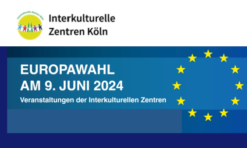 EUROPAWAHL 2024 - Veranstaltungsreihe der Interkulturellen Zentren