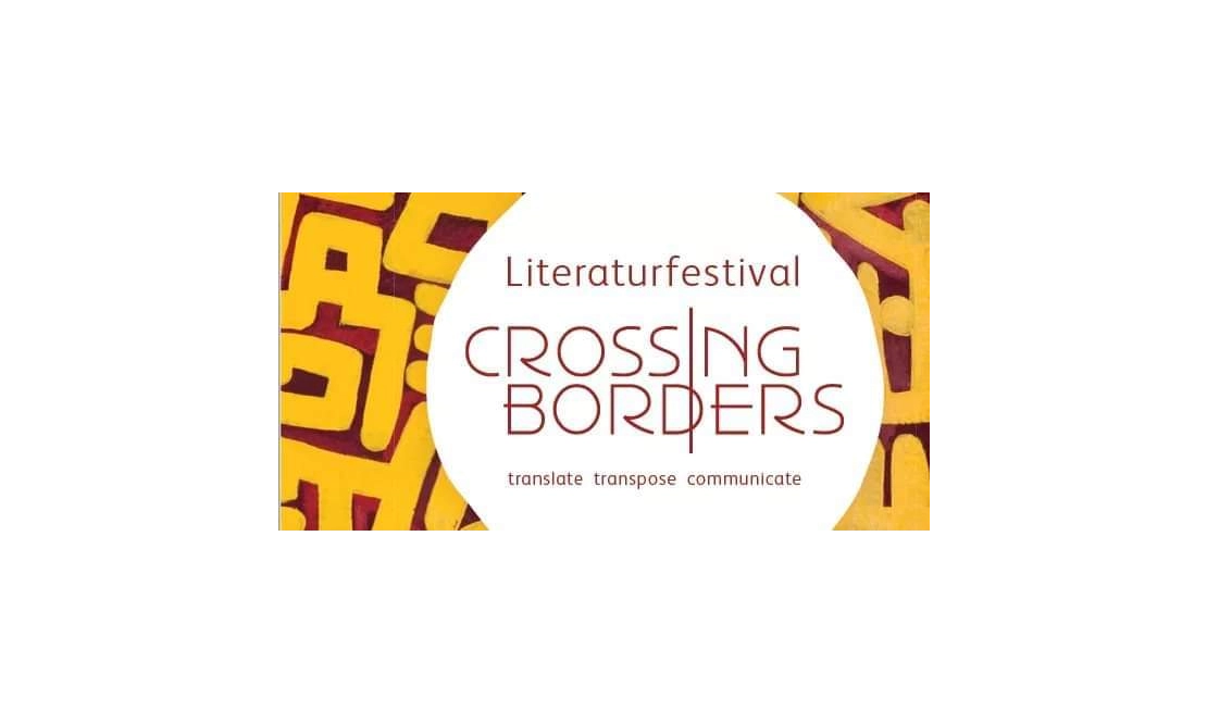 Literaturfestival CROSSING BORDERS: translate-transpose-communicate